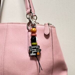 NEW Coffee Keychain / bag charm “coffee is always a good idea”